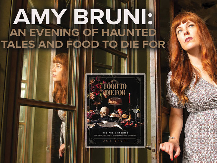 The words "Amy Bruni: An Evening of Haunted Tales and Food to Die For," appear next to a woman with red hair.